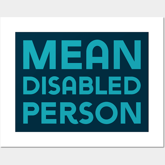 Mean Disabled Person (Sans) Wall Art by Model Deviance Designs